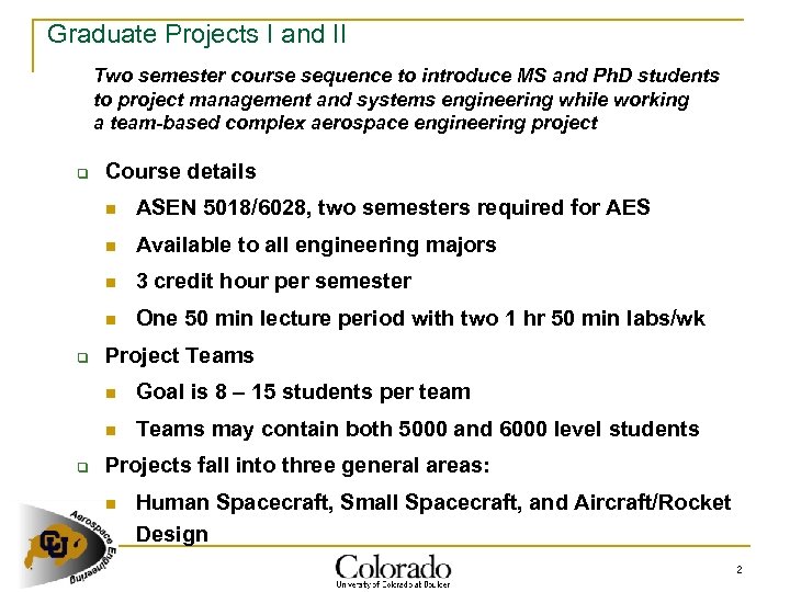 Graduate Projects I and II Two semester course sequence to introduce MS and Ph.