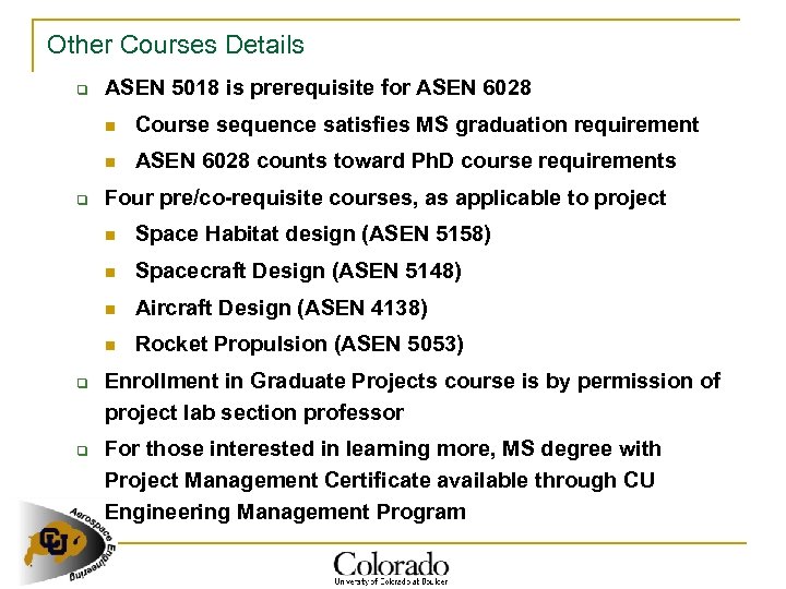 Other Courses Details q ASEN 5018 is prerequisite for ASEN 6028 n n q