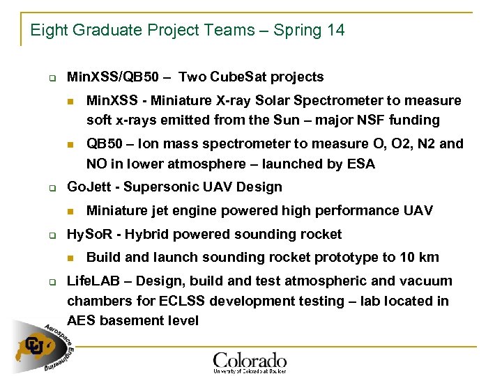 Eight Graduate Project Teams – Spring 14 q Min. XSS/QB 50 – Two Cube.