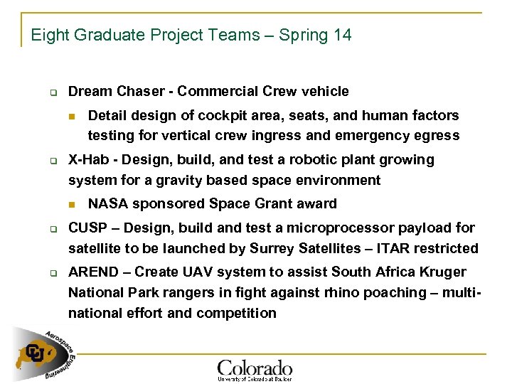 Eight Graduate Project Teams – Spring 14 q Dream Chaser - Commercial Crew vehicle