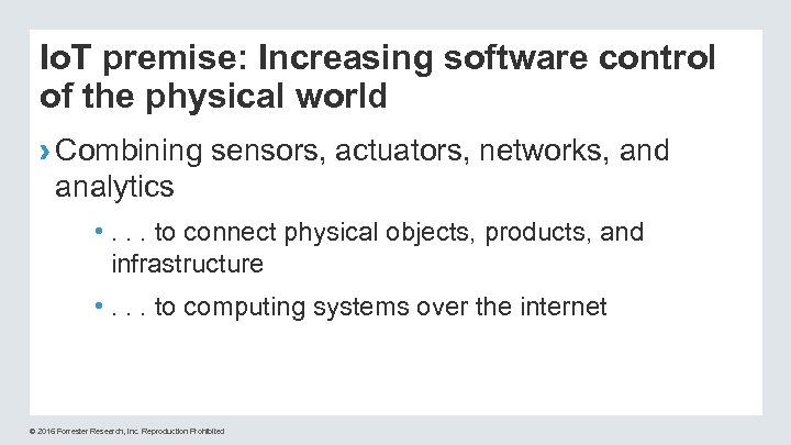 Io. T premise: Increasing software control of the physical world › Combining sensors, actuators,