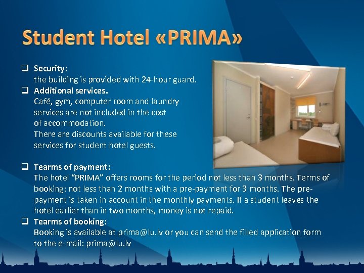  Security: the building is provided with 24 -hour guard. Additional services. Café, gym,