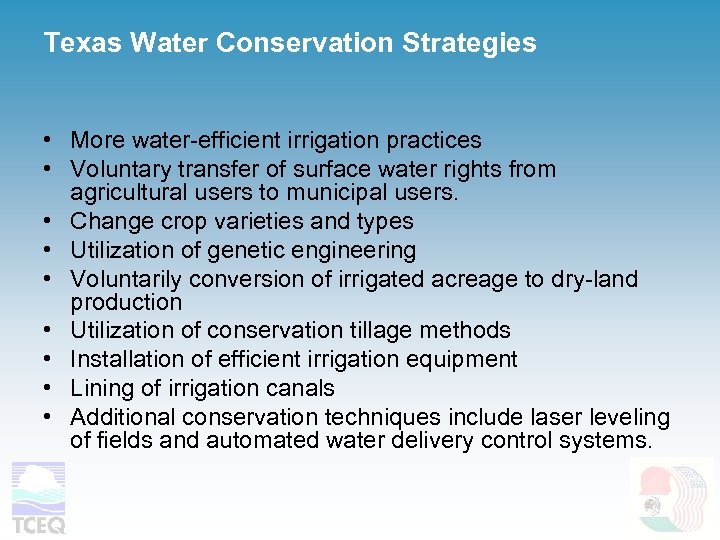 Texas Water Conservation Strategies • More water-efficient irrigation practices • Voluntary transfer of surface