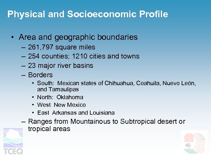 Physical and Socioeconomic Profile • Area and geographic boundaries – – 261, 797 square
