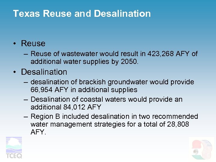 Texas Reuse and Desalination • Reuse – Reuse of wastewater would result in 423,
