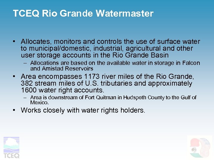 TCEQ Rio Grande Watermaster • Allocates, monitors and controls the use of surface water