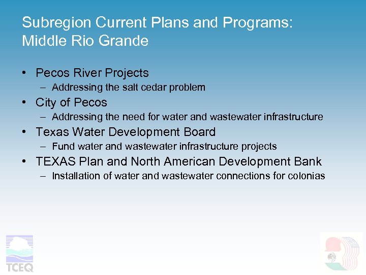 Subregion Current Plans and Programs: Middle Rio Grande • Pecos River Projects – Addressing