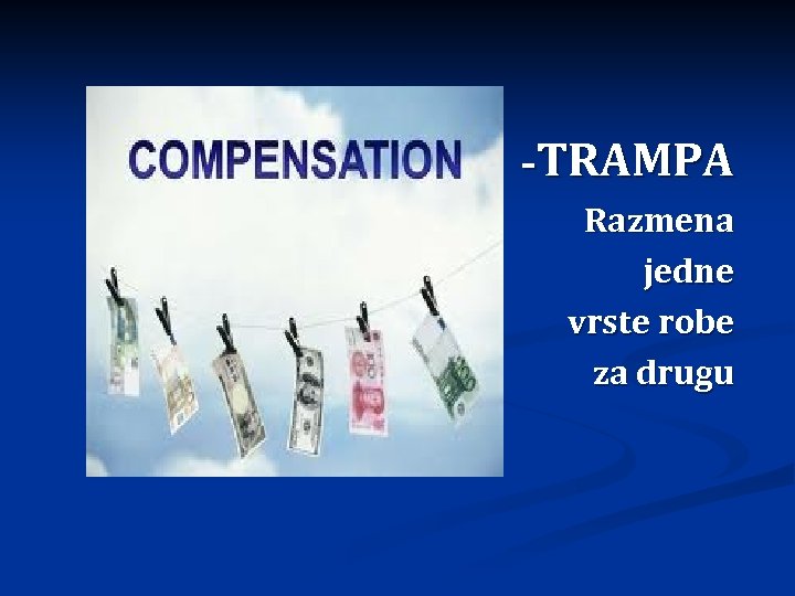 -TRAMPA Razmena jedne vrste robe za drugu 