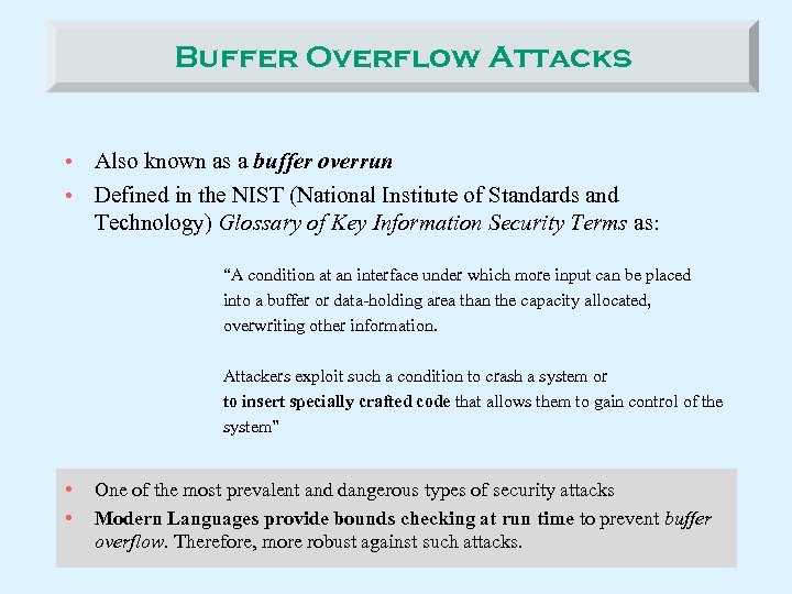 Buffer Overflow Attacks • Also known as a buffer overrun • Defined in the