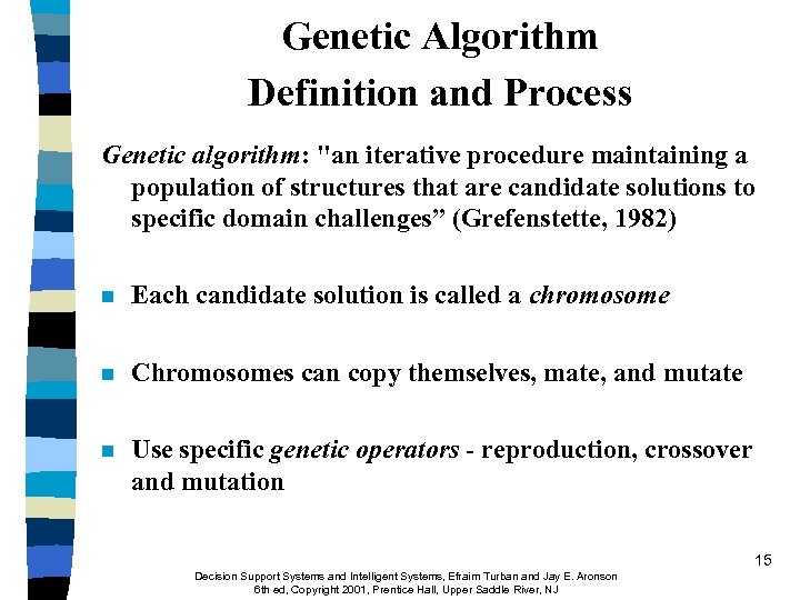 Genetic Algorithm Definition and Process Genetic algorithm: 
