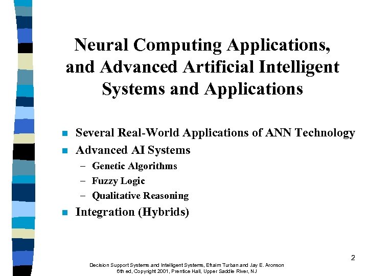 Neural Computing Applications, and Advanced Artificial Intelligent Systems and Applications n n Several Real-World
