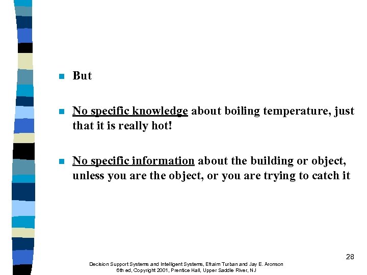 n But n No specific knowledge about boiling temperature, just that it is really