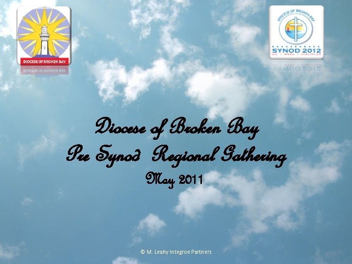 Diocese of Broken Bay Pre Synod Regional Gathering May 2011 © M. Leahy Integroe