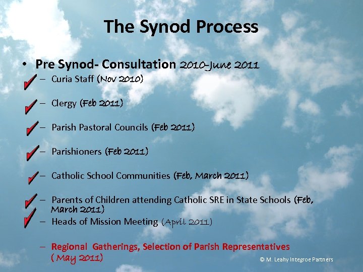 The Synod Process • Pre Synod- Consultation 2010 -June 2011 – Curia Staff (Nov