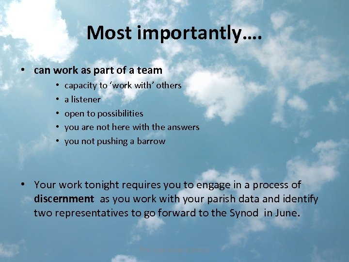 Most importantly…. • can work as part of a team • • • capacity