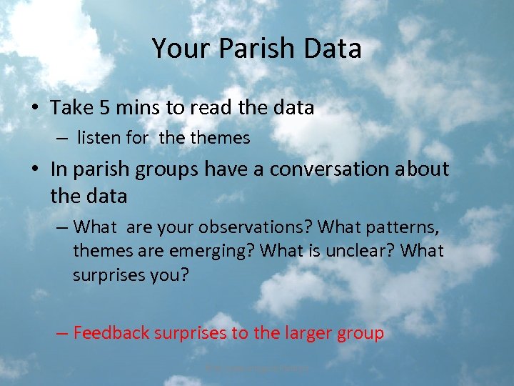 Your Parish Data • Take 5 mins to read the data – listen for