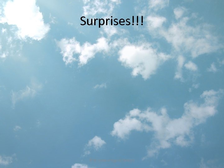 Surprises!!! © M. Leahy Integroe Partners 