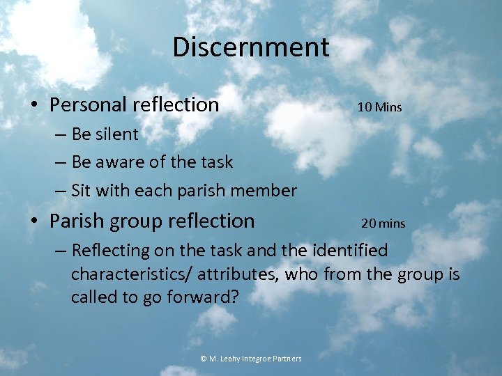 Discernment • Personal reflection 10 Mins – Be silent – Be aware of the