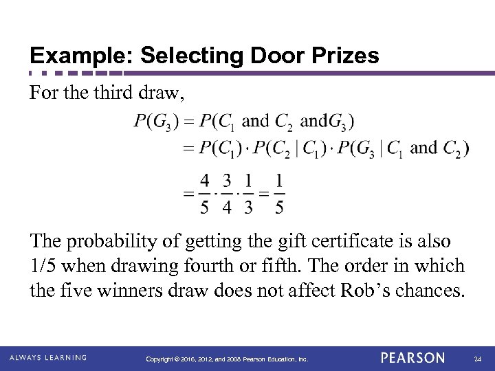 Example: Selecting Door Prizes For the third draw, The probability of getting the gift