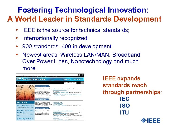 Fostering Technological Innovation: A World Leader in Standards Development • • IEEE is the