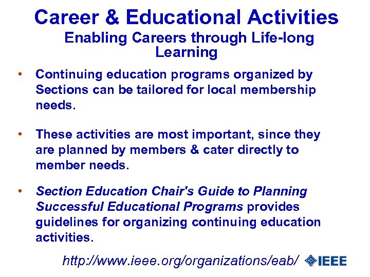 Career & Educational Activities Enabling Careers through Life-long Learning • Continuing education programs organized
