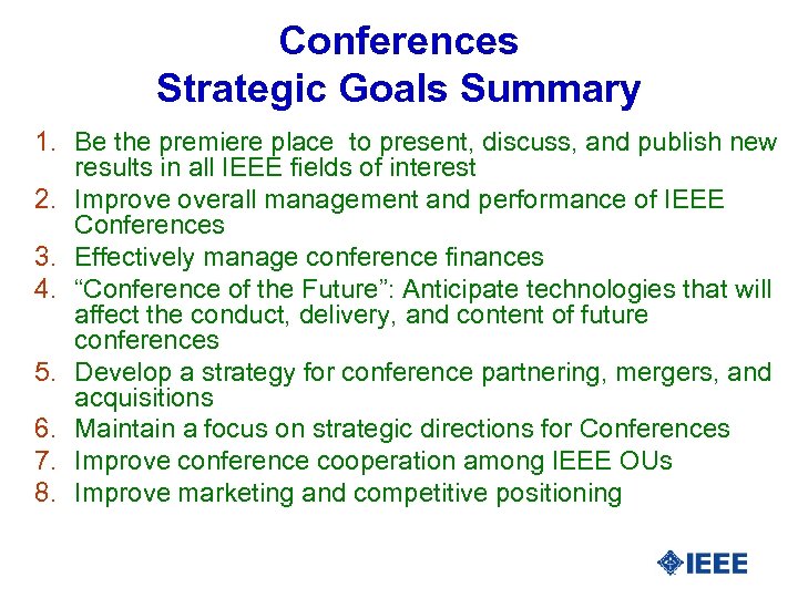 Conferences Strategic Goals Summary 1. Be the premiere place to present, discuss, and publish