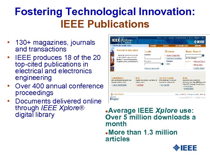 Fostering Technological Innovation: IEEE Publications • 130+ magazines, journals and transactions • IEEE produces