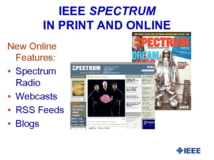 IEEE SPECTRUM IN PRINT AND ONLINE New Online Features: • Spectrum Radio • Webcasts