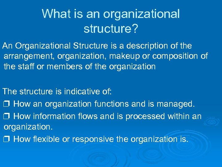What is an organizational structure? An Organizational Structure is a description of the arrangement,