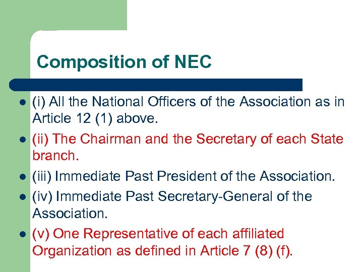 Composition of NEC l l l (i) All the National Officers of the Association