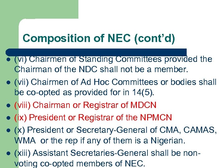 Composition of NEC (cont’d) l l l (vi) Chairmen of Standing Committees provided the