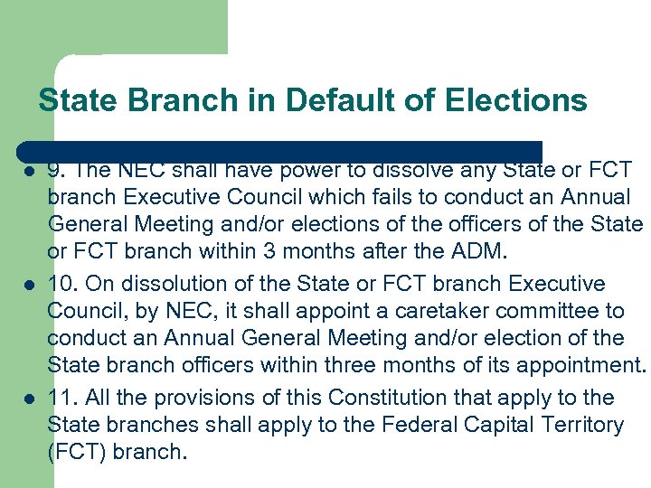 State Branch in Default of Elections l l l 9. The NEC shall have