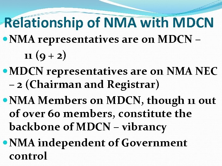 Relationship of NMA with MDCN NMA representatives are on MDCN – 11 (9 +