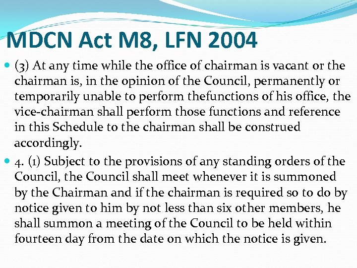 MDCN Act M 8, LFN 2004 (3) At any time while the office of