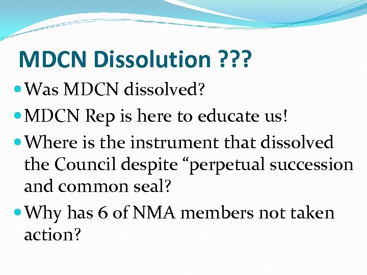 MDCN Dissolution ? ? ? Was MDCN dissolved? MDCN Rep is here to educate