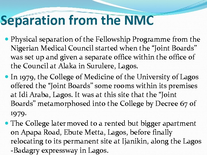 Separation from the NMC Physical separation of the Fellowship Programme from the Nigerian Medical