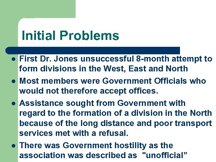 Initial Problems l l First Dr. Jones unsuccessful 8 -month attempt to form divisions