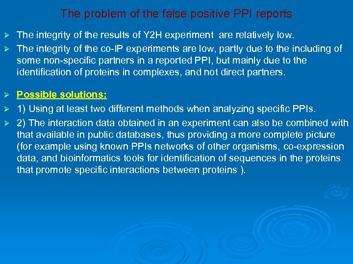 The problem of the false positive PPI reports The integrity of the results of