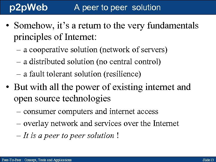 p 2 p. Web A peer to peer solution • Somehow, it’s a return
