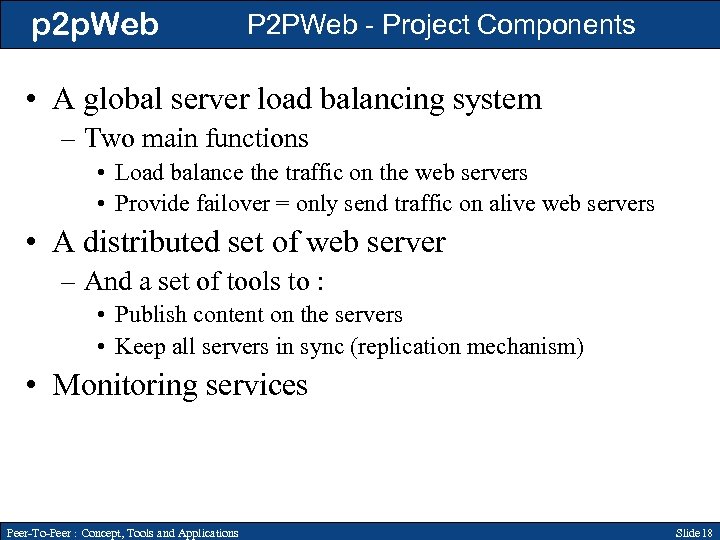 p 2 p. Web P 2 PWeb - Project Components • A global server