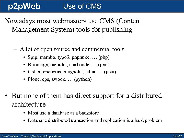 p 2 p. Web Use of CMS Nowadays most webmasters use CMS (Content Management