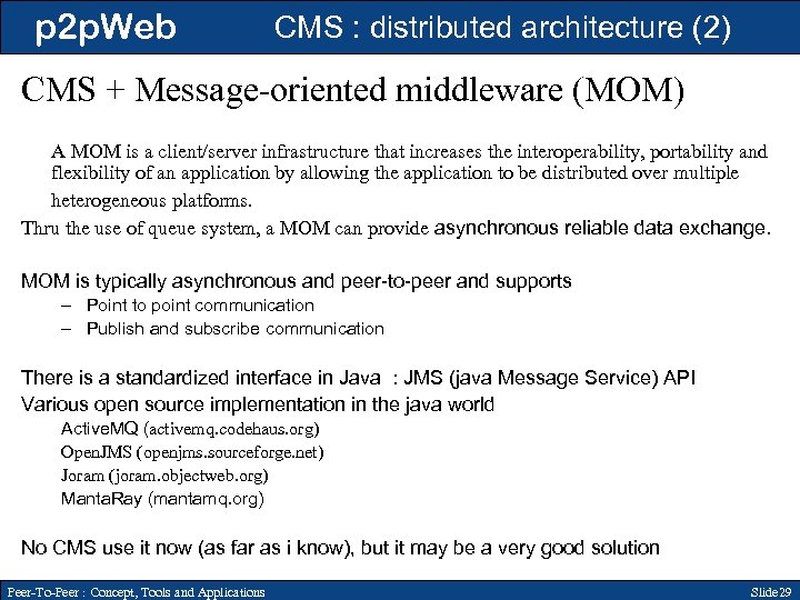 p 2 p. Web CMS : distributed architecture (2) CMS + Message-oriented middleware (MOM)