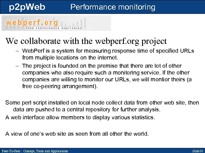 p 2 p. Web Performance monitoring We collaborate with the webperf. org project –