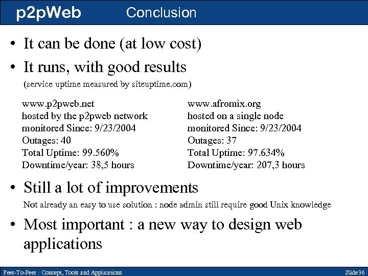 p 2 p. Web Conclusion • It can be done (at low cost) •