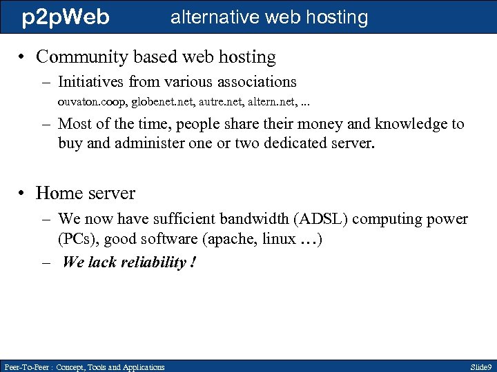 p 2 p. Web alternative web hosting • Community based web hosting – Initiatives