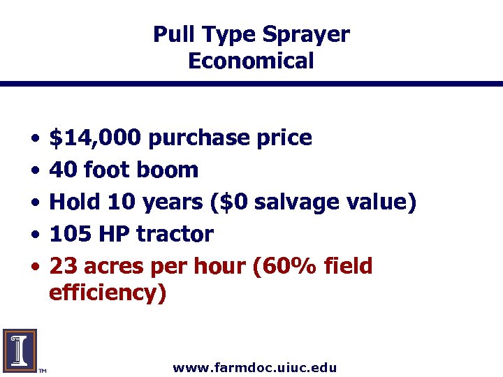 Pull Type Sprayer Economical • • • $14, 000 purchase price 40 foot boom