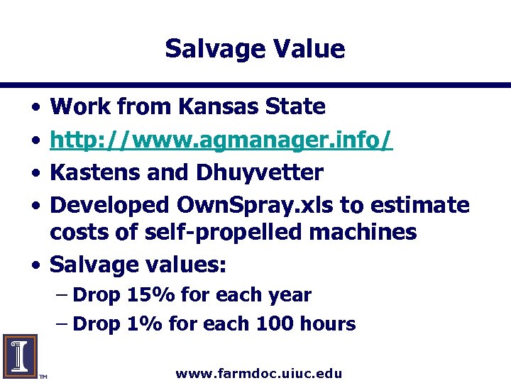 Salvage Value • • Work from Kansas State http: //www. agmanager. info/ Kastens and