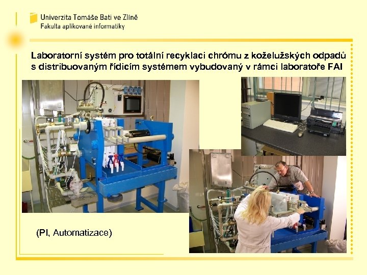 Laboratorní systém pro totální recyklaci chrómu z koželužských odpadů s distribuovaným řídicím systémem vybudovaný