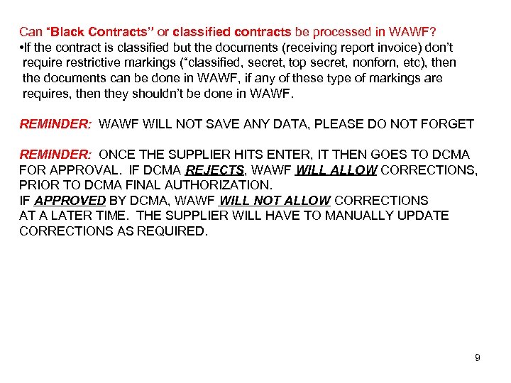 Can “Black Contracts” or classified contracts be processed in WAWF? • If the contract