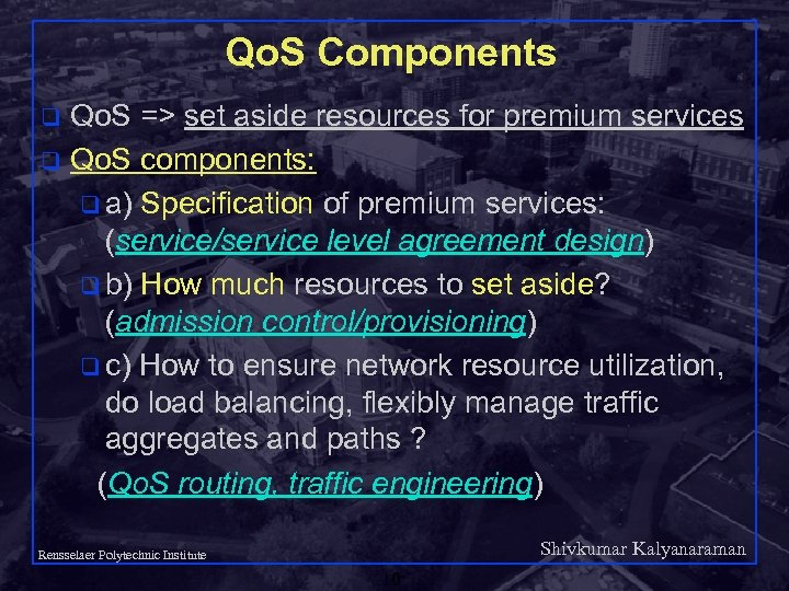 Qo. S Components Qo. S => set aside resources for premium services q Qo.